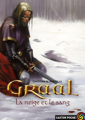 Graal - Tome 2 - La Neige Et Le Sang