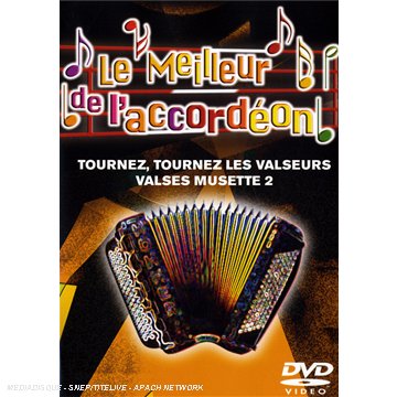 Le Meilleur De L'accordéon - Tournez, Tournez Les Valseurs / Valses Musettes 2