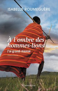A L'ombre Des Hommes-Lions - J'ai Grandi Maasai