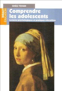 Comprendre Les Adolescents - Lectures Psychologiques Et Pratiques Éducatives