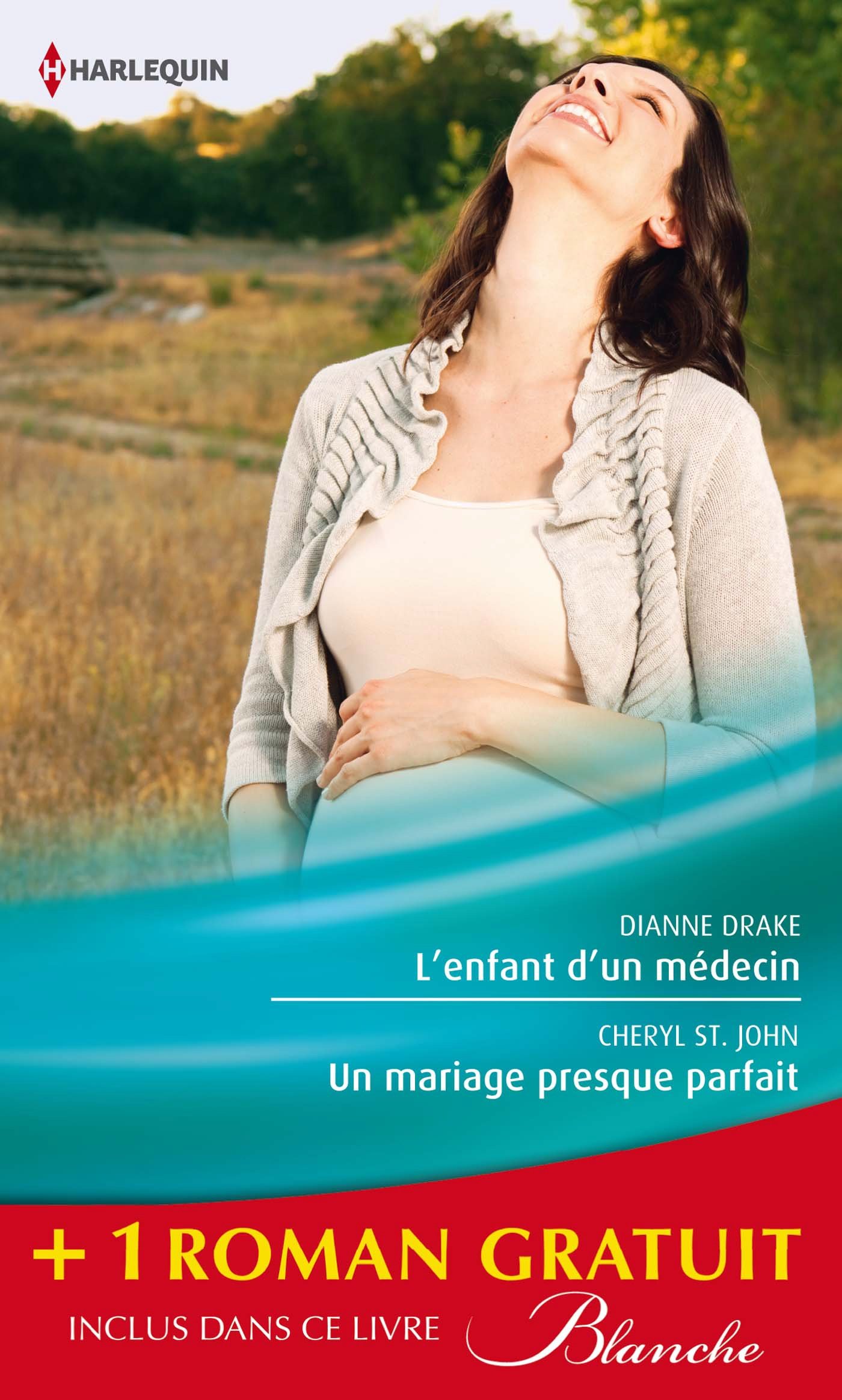 L'enfant D'un Médecin - Un Mariage Presque Parfait - Une Femme Déterminée