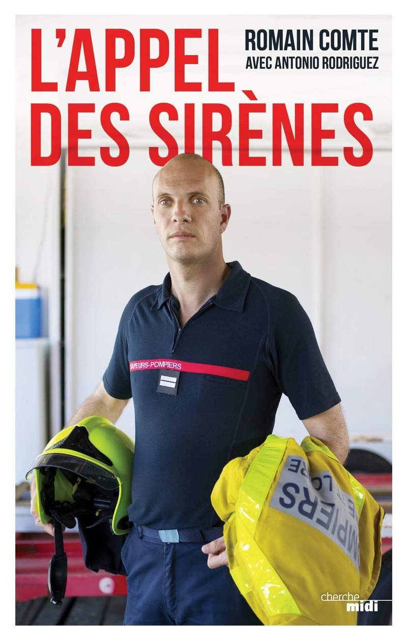 L'appel Des Sirènes - Vocation : Sapeur-Pompier