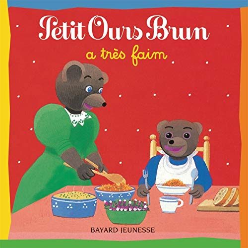 Petit Ours Brun a très faim Bour, Danièle; Aubinais, Marie and Pomme d'Api