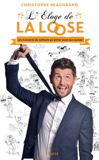 L'éloge De La Loose - Nos Pires (Et Nos Meilleurs) Moments De Solitude