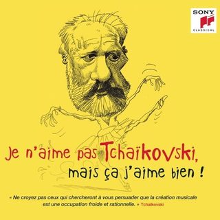 CD Je n'aime pas Tchaïkovski, mais ça j'aime bien !