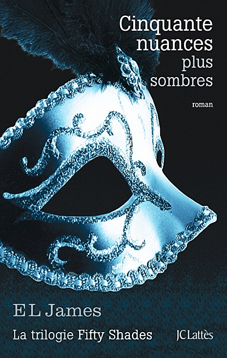 Fifty Shades - Tome 2 - Cinquante Nuances Plus Sombres
