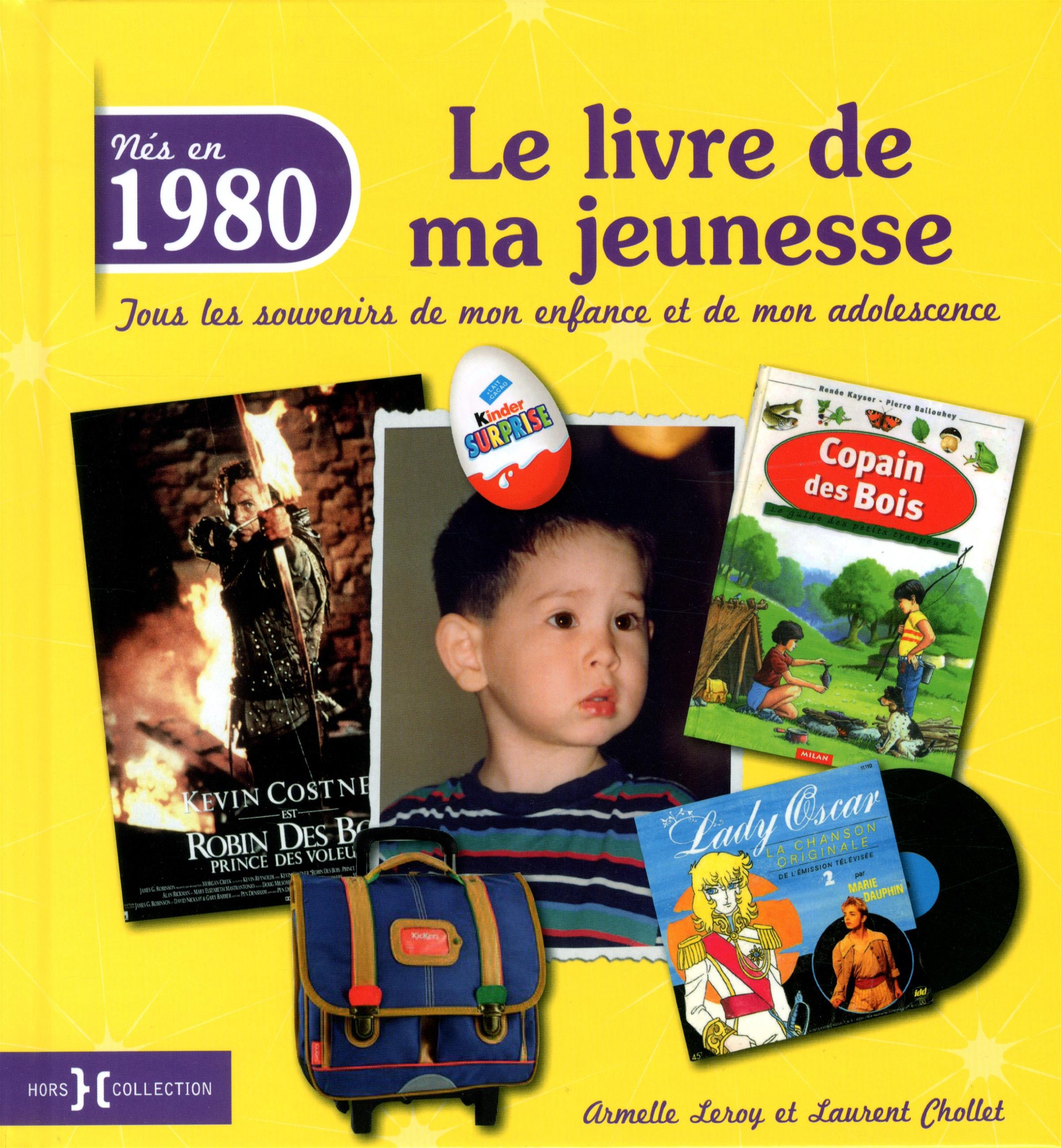 Nés En 1980, Le Livre De Ma Jeunesse - Tous Les Souvenirs De Mon Enfance Et De Mon Adolescence