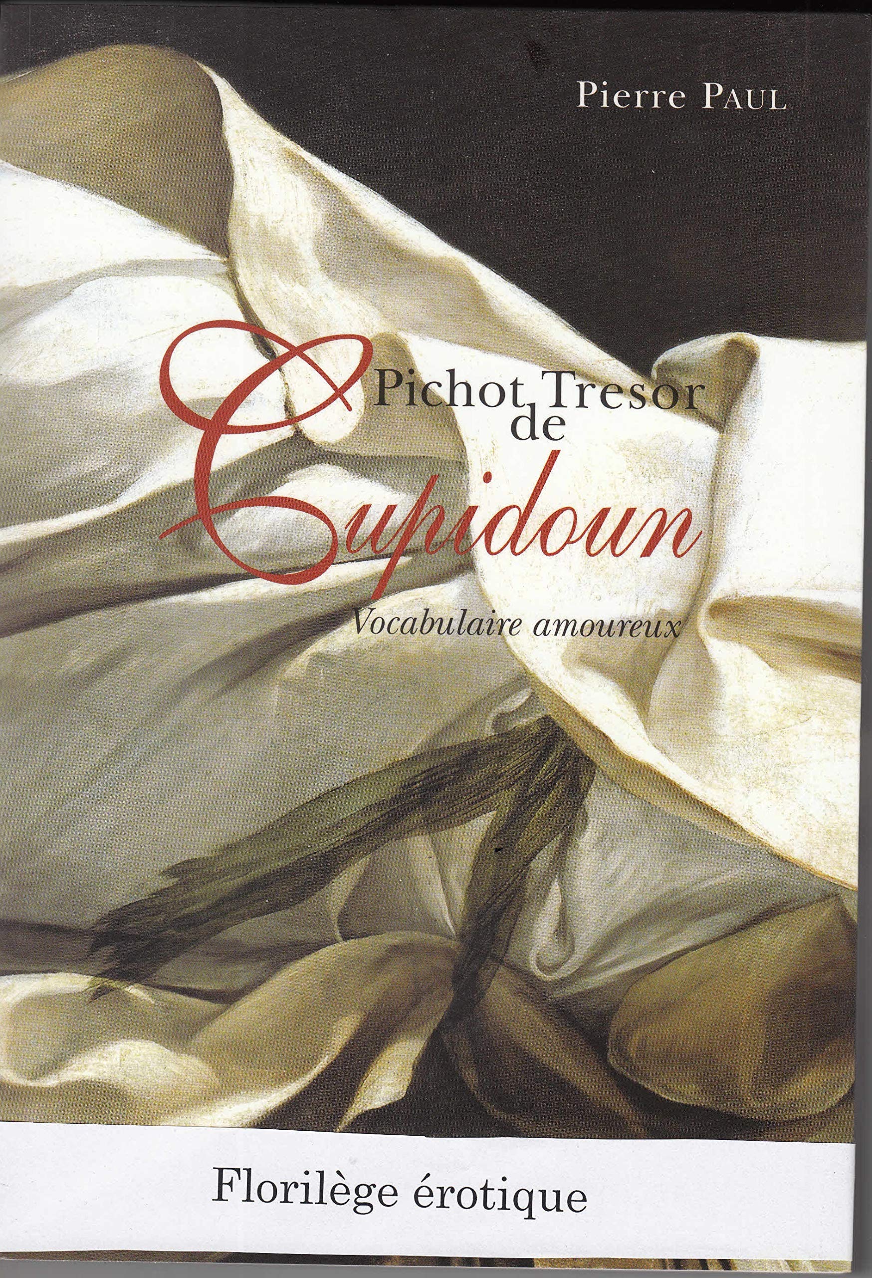 Pichot Trésor De Cupidon - Vocabulaire Amoureux