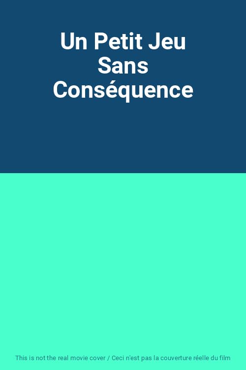 Un Petit Jeu Sans Conséquence - Edition Locative