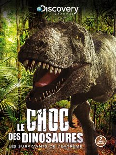 Le Choc Des Dinosaures - Les Survivants De L'extrême