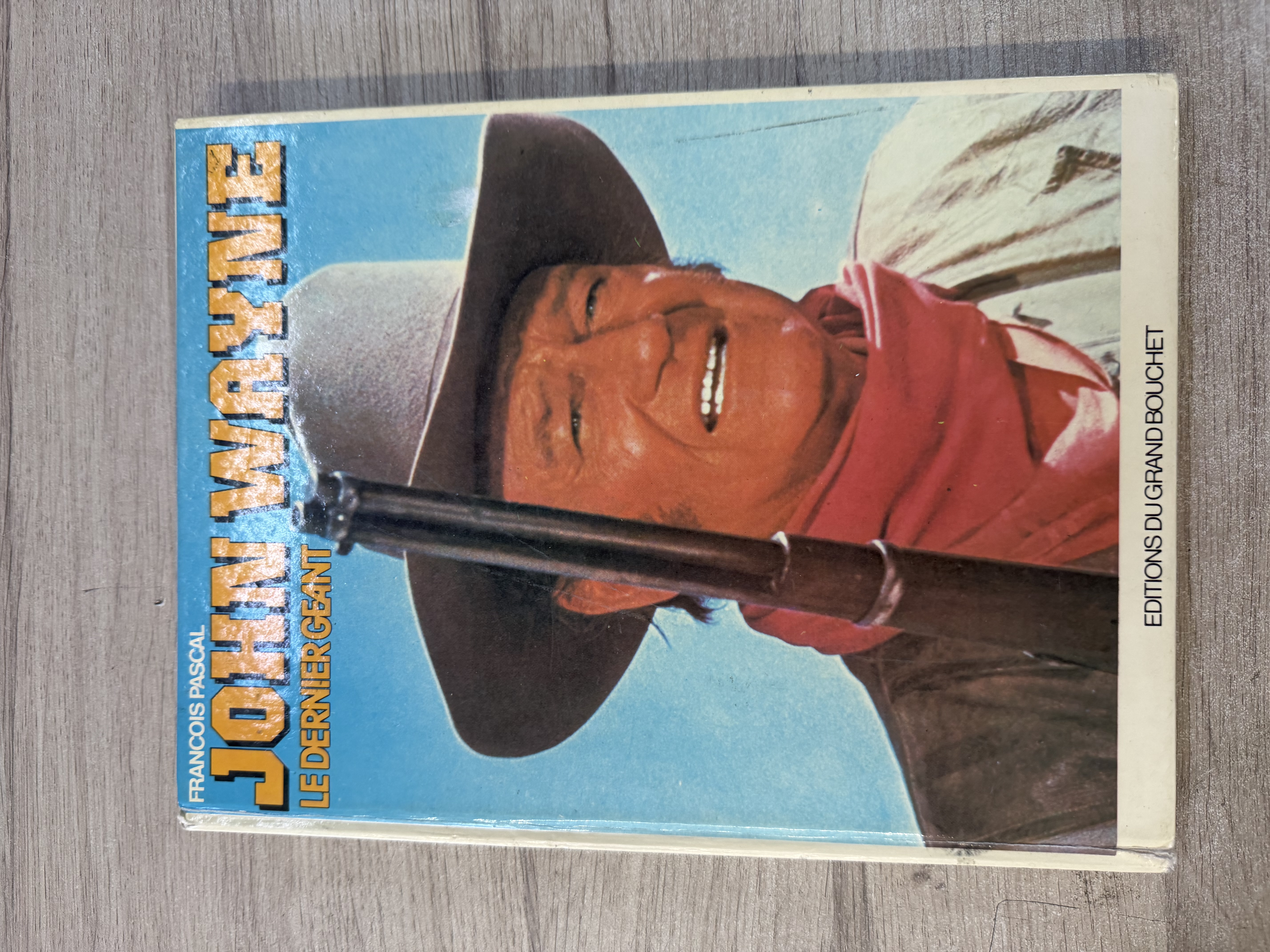 Livre John Wayne - Le dernier géant - François Pascaud - Editions Dargaud-Brochiet