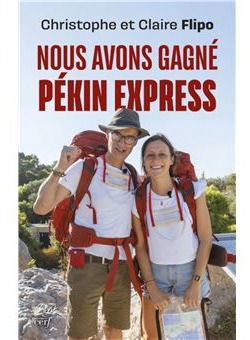 Nous avons gagné Pékin Express - Christophe et Claire Flipo