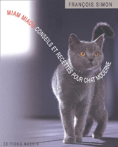 Miam Miaou, Conseils Et Recettes Pour Chat Moderne
