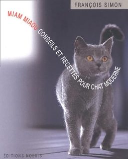 Miam Miaou, Conseils Et Recettes Pour Chat Moderne