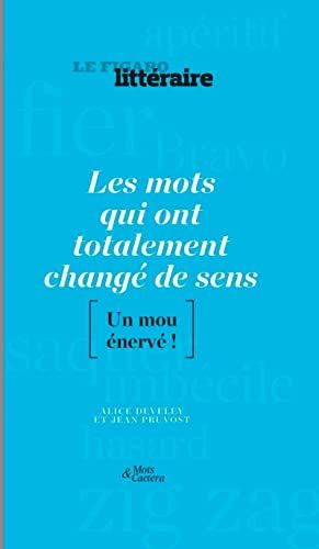 Les Mots Qui Ont Totalement Changé De Sens - Un Mou Énervé !