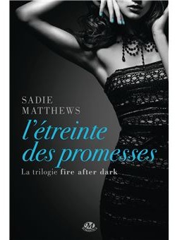 Fire After Dark Tome 3 L'Étreinte des promesses