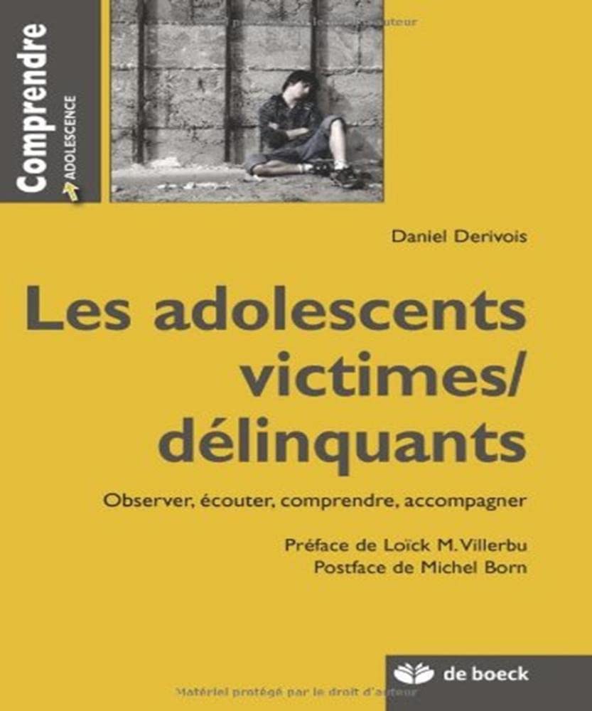 Les Adolescents Victimes/ Délinquants - Observer, Écouter, Comprendre, Accompagner