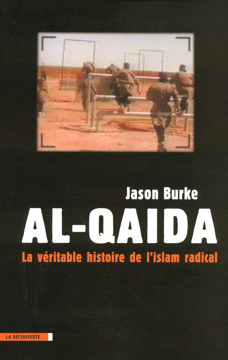 Al-Qaida - La Véritable Histoire De L'islam Radical