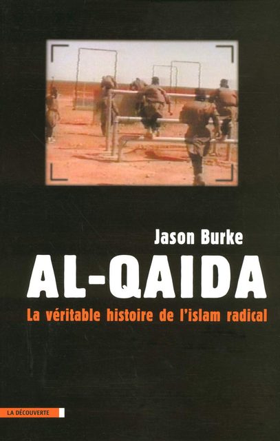 Al-Qaida - La Véritable Histoire De L'islam Radical