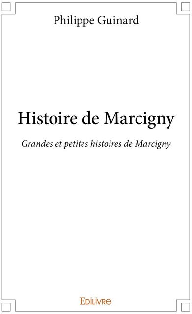 Histoire de Marcigny - Philippe Guinard
