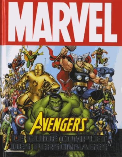 Avengers - Le Guide Complet Des Personnages