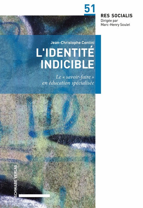 Jean-Christophe Contini - L'identité indicible : le « savoir-faire » en éducation spécialisée