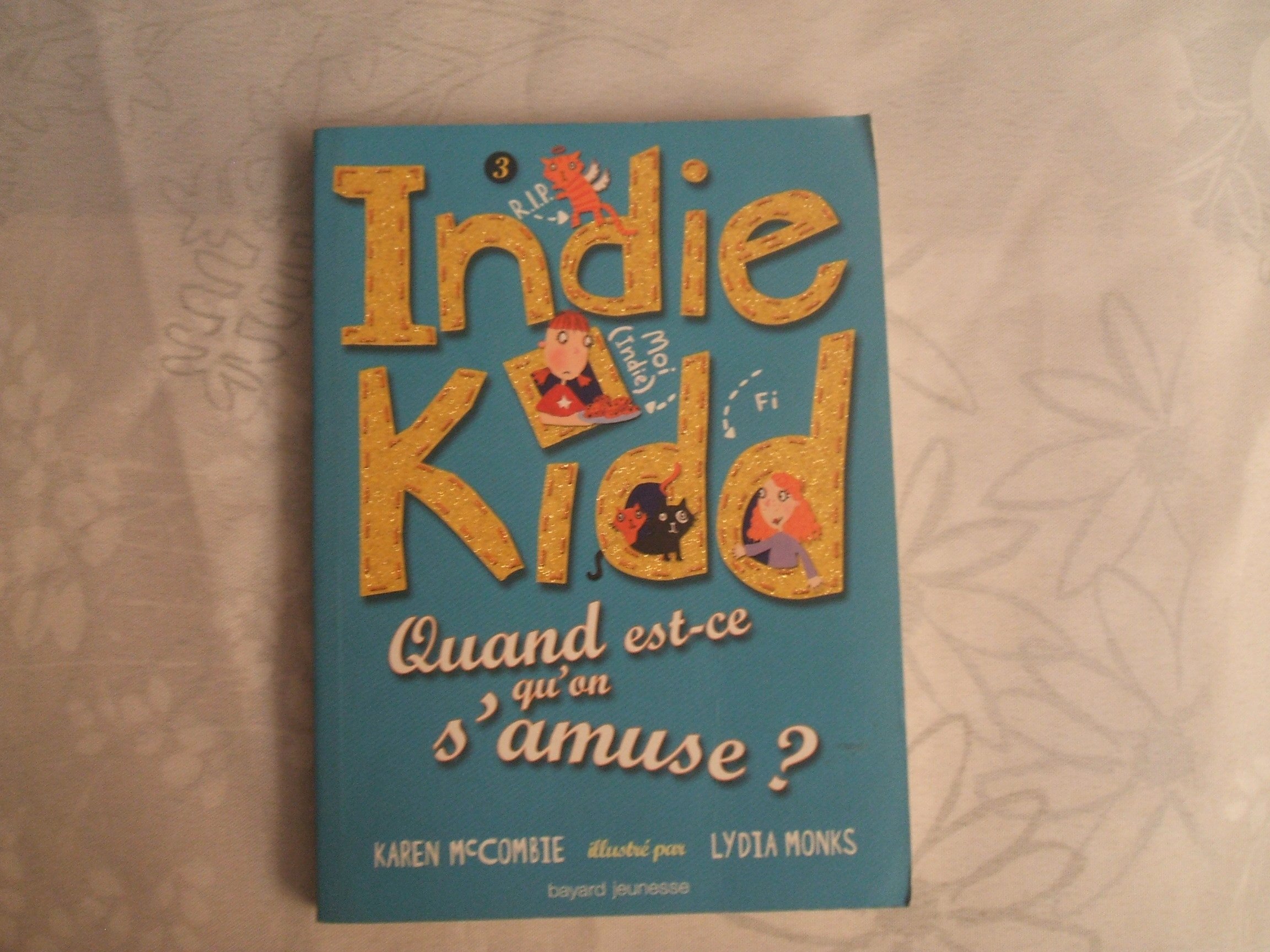 Indie Kidd Tome 3 - Quand Est-Ce Qu'on S'amuse ?