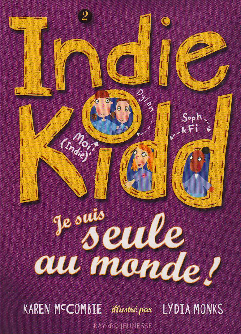 Indie Kidd Tome 2 - Je Suis Seule Au Monde !