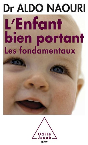 L'enfant bien portant - Les fondamentaux Aldo Naouri