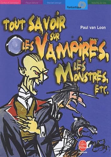 Tout Savoir Sur Les Vampires, Les Monstres, Etc