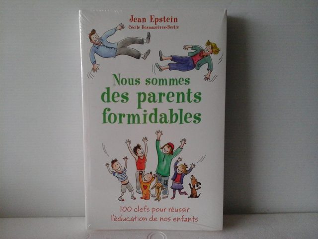 Nous Sommes Des Parents Formidables - 100 Clefs Pour Réussir L'éducation De Nos Entants