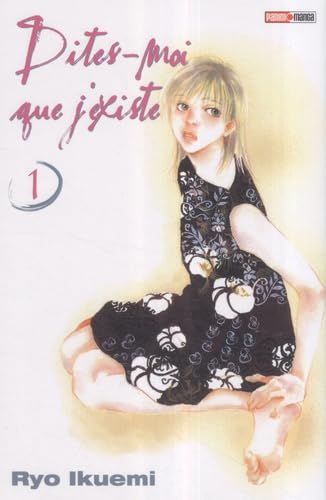 Dites Moi Que J'existe - Tome 1