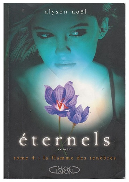 Éternels tome 4 La flamme des ténèbres - Alyson Noël