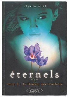 Éternels tome 4 La flamme des ténèbres - Alyson Noël