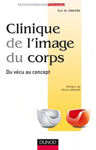 Clinique De L'image Du Corps - Du Vécu Au Concept