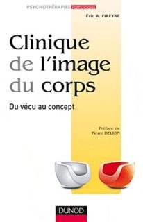 Clinique De L'image Du Corps - Du Vécu Au Concept