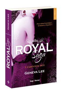 Royal Saga - Tome 5 - Convoite-Moi