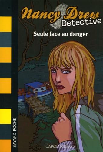Nancy Drew Détective Tome 2 - Seule Face Au Danger