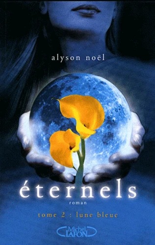 Éternels tome 2 Lune bleue - Alyson Noël