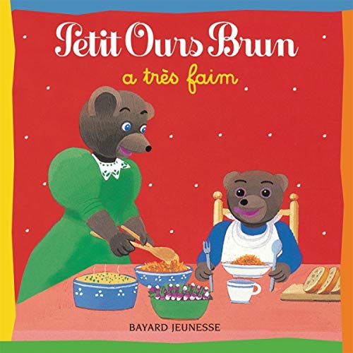 Petit Ours Brun a très faim Bour, Danièle; Aubinais, Marie and Pomme d'Api