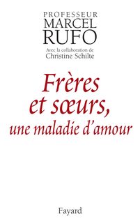 Freres Et Soeurs, Une Maladie D'amour