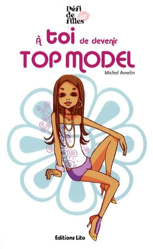 Défi De Filles - A Toi De Devenir Top Model