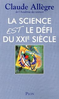 La science est le défi du XXIe siècle - Claude Allègre