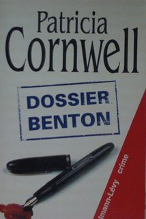 Une Enquête De Kay Scarpetta - Dossier Benton