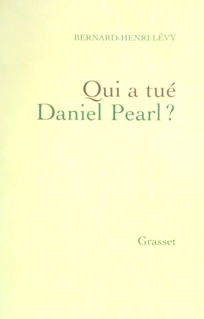 Qui A Tué Daniel Pearl ?