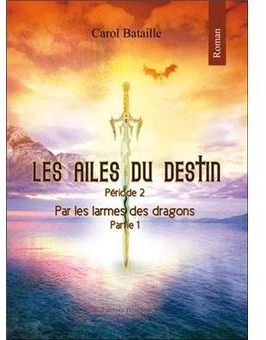 Les ailes du destin - Période 2 : Par les larmes des dragons, partie 1