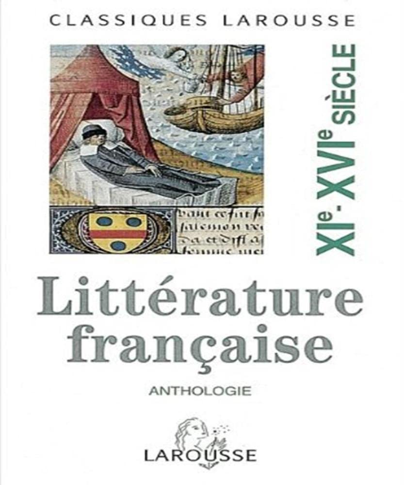 Anthologie De La Litterature Francaise - Volume 1, Xi-Xvième Siècle