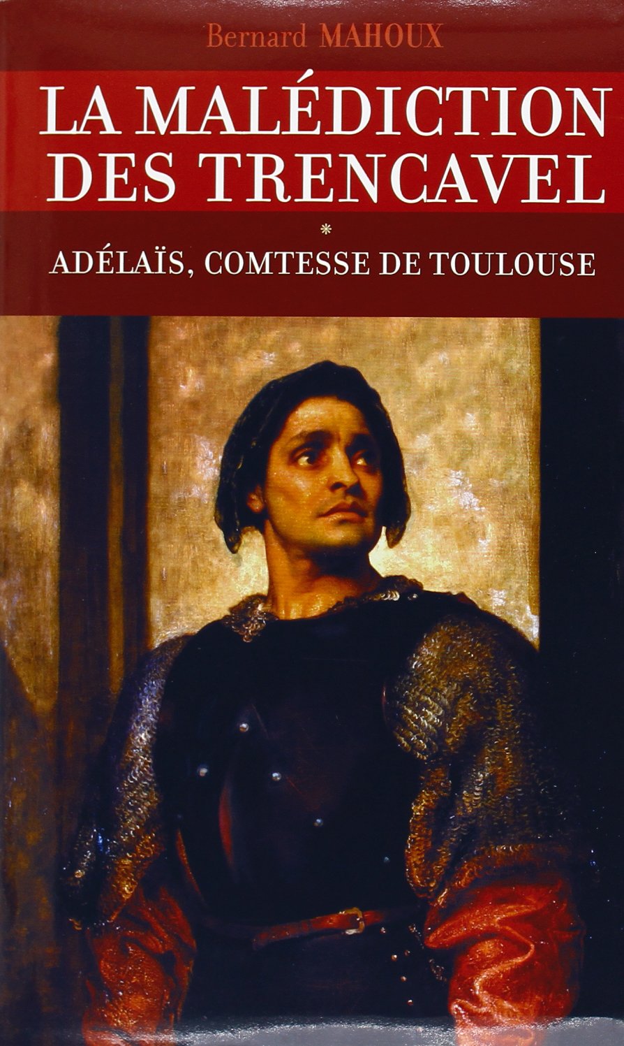 La Malédiction Des Trencavel N° 1 - Adélaïs, Comtesse De Toulouse