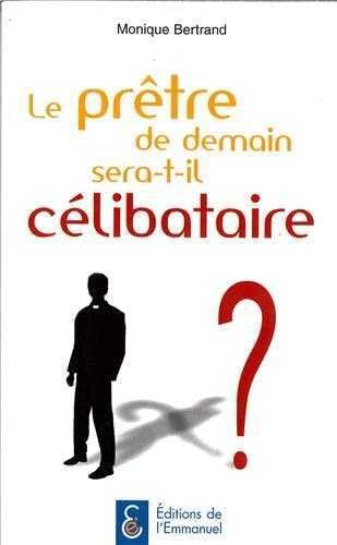 Le Prêtre De Demain Sera-T-Il Célibataire ?