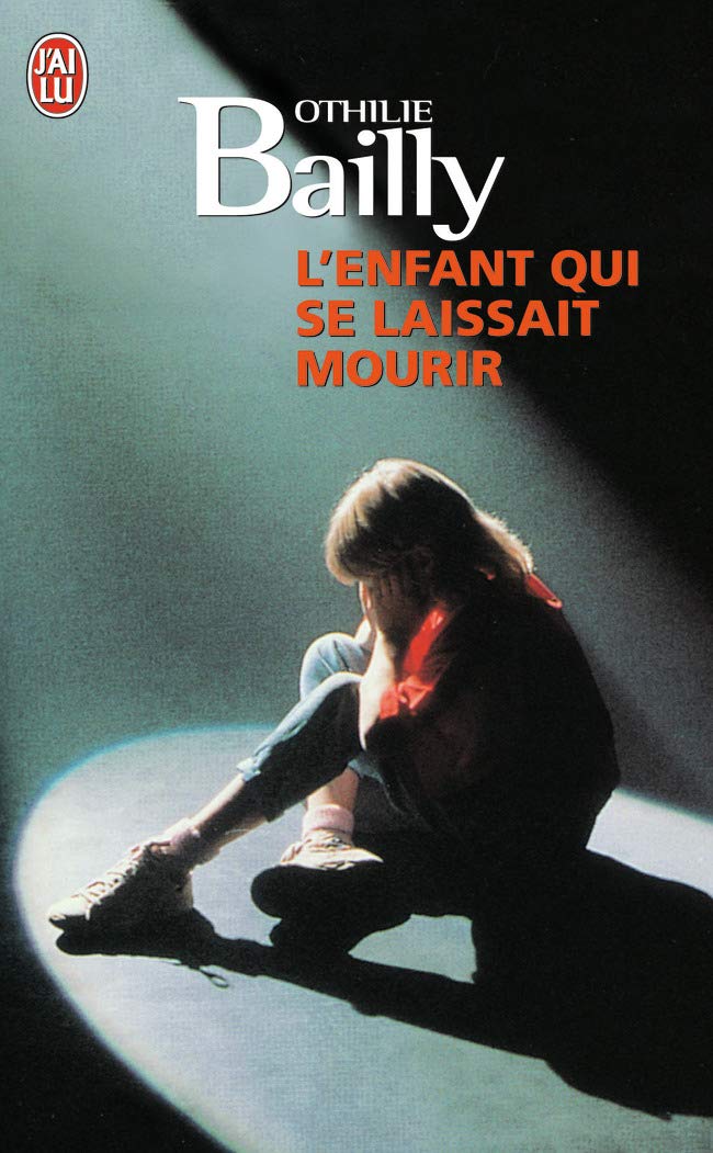 L'enfant Qui Se Laissait Mourir